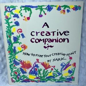 Book: A Creative Companion - How to Free Your Creative Spirit by SARK